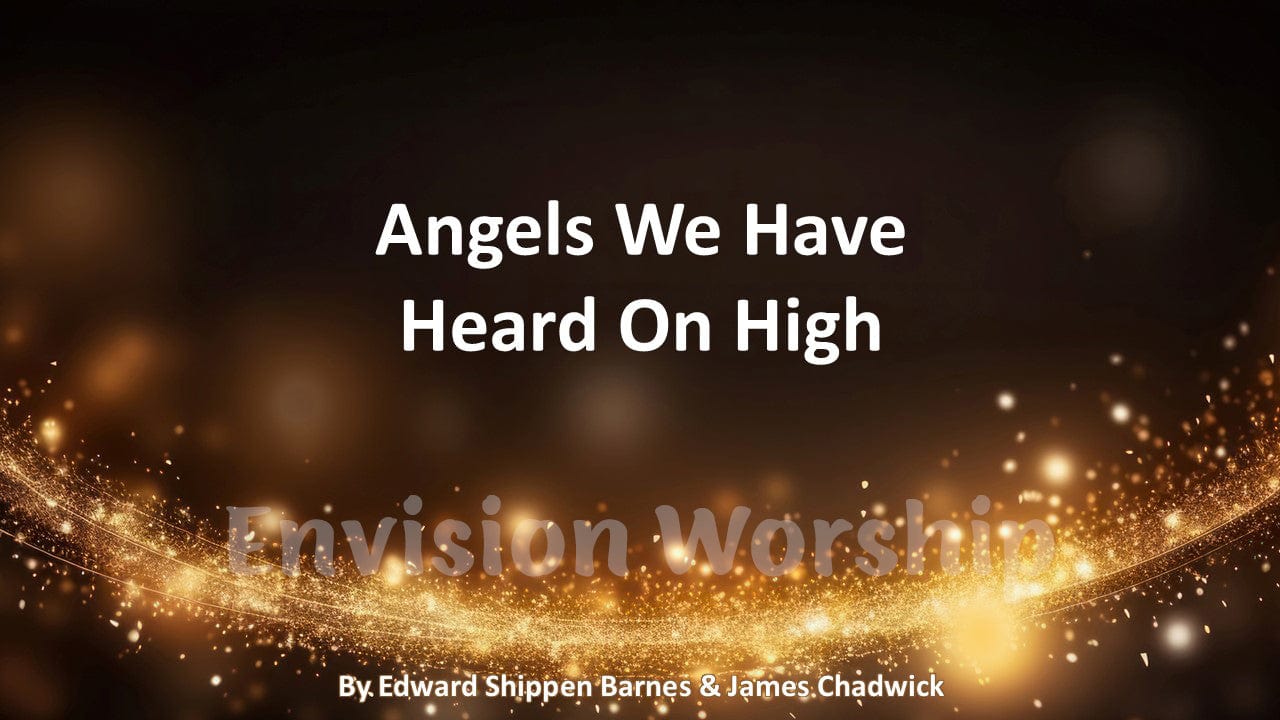 Angels We Have Heard On High Lyrics PowerPoint for Worship Service on Christmas Eve