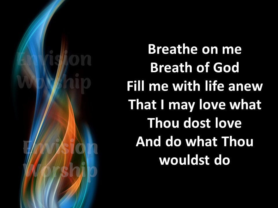 Breathe on me Breath of God hymn lyrics PowerPoint Presentation Slides for Pentecost worship service