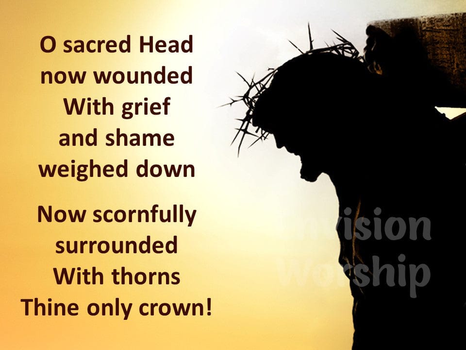 Sacred Head Now Wounded lyrics PowerPoint for Good Friday Service, Jesus on the Cross PowerPoint