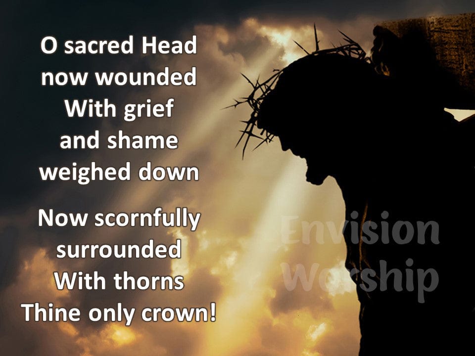 Sacred Head Now Wounded lyrics PowerPoint for Good Friday Service, Jesus on the Cross PowerPoint