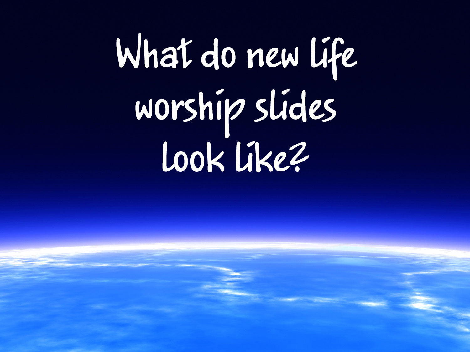 What do new life worship slides look like?