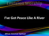 I've Got Peace Like A River PowerPoint Slides