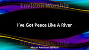 I've Got Peace Like A River Slides