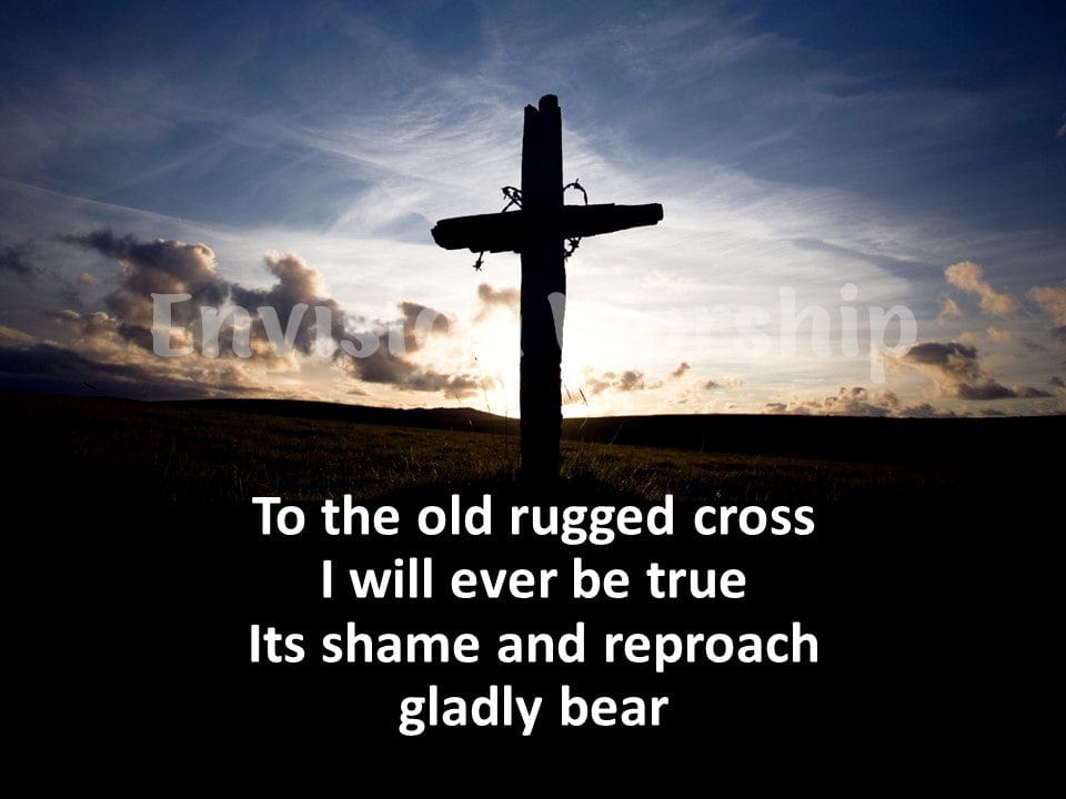 The Old Rugged Cross worship slides with lyrics